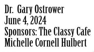 Wlea Newsmaker, June 4, 2024, Dr. Gary Ostrower