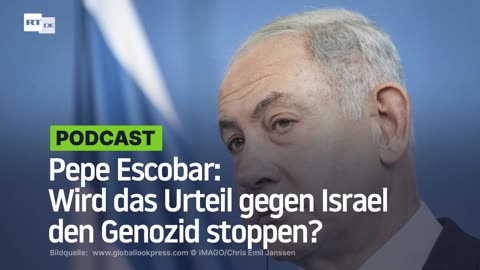 Pepe Escobar: Wird das Urteil gegen Israel den Genozid stoppen?