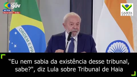 “Eu nem sabia da existência desse tribunal, sabe?", diz Lula sobre Tribunal de Haia