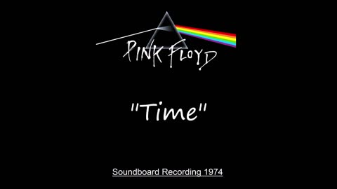 Pink Floyd - Time (Live in London, England 1974) Soundboard