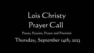 Lois Christy Prayer Group conference call for Thursday, September 14th, 2023