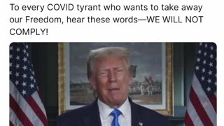 IMPORTANT MSG FROM TRUMP: to all the COVID tyrants; We will not submit!