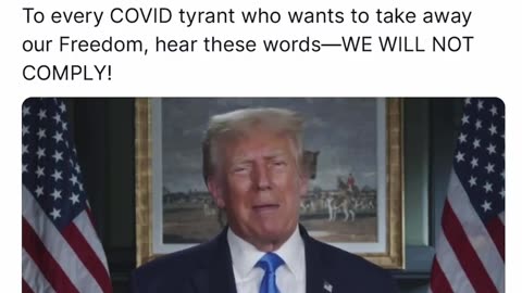 IMPORTANT MSG FROM TRUMP: to all the COVID tyrants; We will not submit!