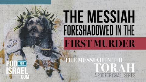 Messiah revealed in the first Murder! - Genesis 1-4 - Messiah in the Torah