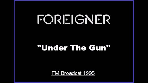 Foreigner - Under The Gun (Live in Los Angeles, California 1995) FM Broadcast