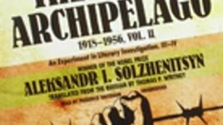 "The Gulag Archipelago" - Part 3 - Chapter 3 - The Archipelago Metastasizes