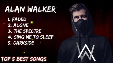 Alan Walker - Top 5 Greatest hits of all time