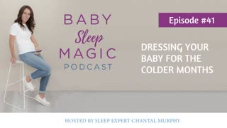 041: Dressing Your Baby For The Colder Months | Baby Sleep Magic Podcast