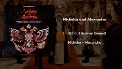 02 Nicholas And Alexandra - Richard Rodney Bennett - Nicholas and Alexandra Soundtrack -1971