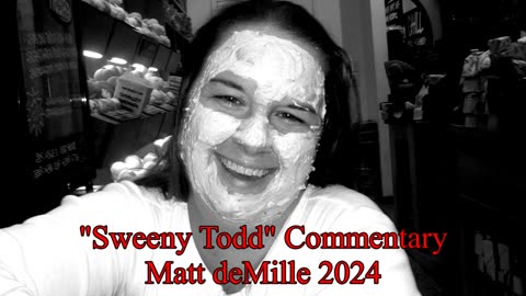 Matt deMille Movie Commentary Episode #469: Sweeny Todd