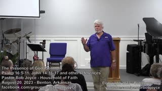 THE PRESENCE OF GOD PASTOR BOB JOYCE SERMON 8/20/23