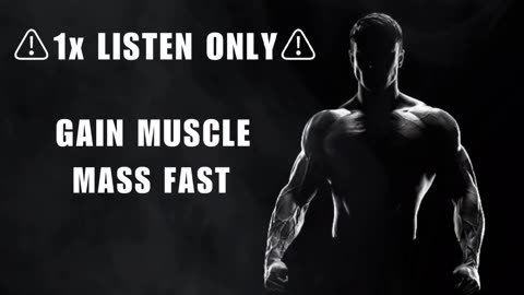 [WARNING] POWERFUL SUBLIMINAL! GAIN MUSCLE MASS FAST SUBLIMINAL! [INCREASE PHYSICAL STRENGTH]