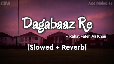 Dagabaaz Re - Rahat Fateh Ali Khan [Slowed + Reverb] Salman Khan Ace Melodies