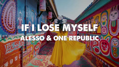 IF I LOSE MY SELF (MIX) | ALESSO FT. ONE REPUBLIC