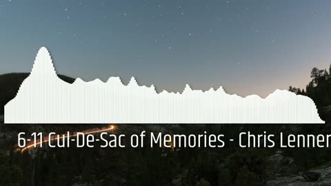 6-11 Cul-De-Sac of Memories - Chris Lennertz