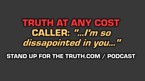 Stand Up For The Truth: Caller: "I'm so disappointed in you..."