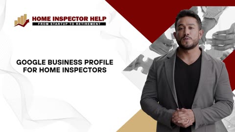 Maximizing Visibility: Leveraging Google Business Profile for Home Inspectors