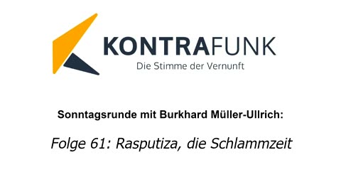 Die Sonntagsrunde mit Burkhard Müller-Ullrich - Folge 61: Rasputiza, die Schlammzeit