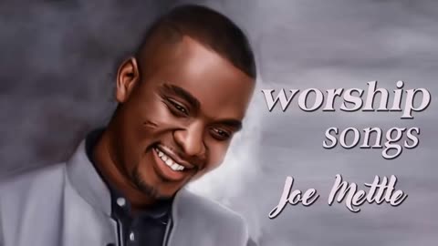 Uplifting Worship Tracks Featuring Joe Mettle