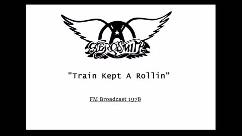 Aerosmith - Train Kept A Rollin' (Live in Philadelphia 1978) FM Broadcast
