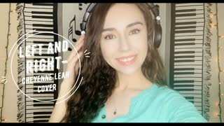 Left and Right- Charlie Puth (Cheyenne Leah cover)