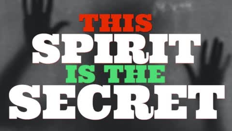 THIS SPIRIT IS THE SECRET