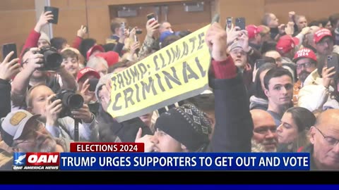 Trump Urges Supporters To Get Out And Vote