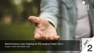 Behind Enemy Lines Fighting for the Least of These - Part 2 with Guests Victor and Eileen Marx