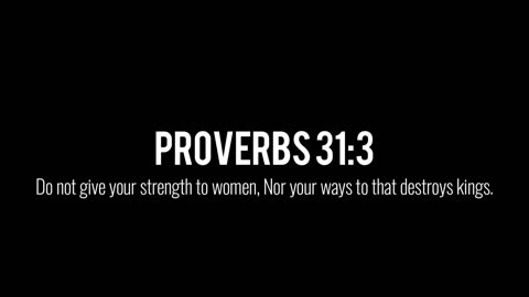 Do not give your strength to women..