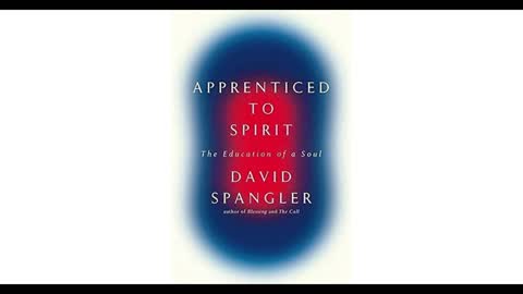 Develop your spiritual intelligence w/David Spangler and Dr. Zohara Hieronimus