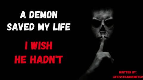 A Demon Saved My Life...