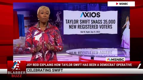 Joy Reid Explains How Taylor Swift Has Been A Democrat Operative