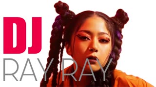 DJ Ray Ray - a little bit about her - Asia TOP 100 Female DJ - 2023