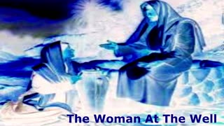 The Woman At The Well | Robby Dickerson