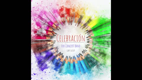 CELEBRACIO’N – (Concert Band Program Music)