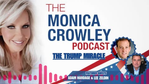 The Monica Crowley Podcast: The Trump Miracle