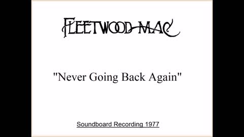 Fleetwood Mac - Never Going Back Again (Live in Oklahoma City 1977) Soundboard