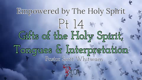 Empowered By The Holy Spirit Pt 14 - Gifts of the Holy Spirit, Tongues & Interpretation | ValorCC
