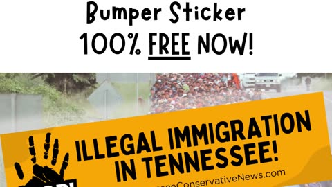 Get Your 100% FREE Stop Illegal Immigration in Tennessee! Bumper Sticker! ACT NOW!