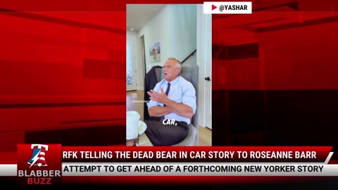 RFK Telling The Dead Bear In Car Story To Roseanne Barr
