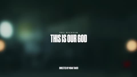 Phil Wickham - This is our God