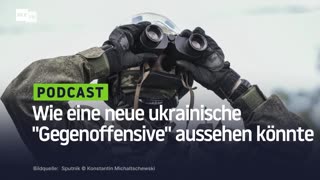 Wie eine neue ukrainische "Gegenoffensive" aussehen könnte