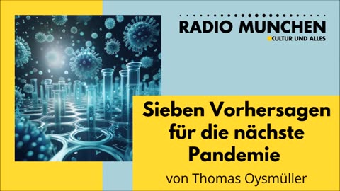 June 19, 2024..🇩🇪 🇦🇹 🇨🇭 🇪🇺 ..📯RADIO MÜNCHEN📯.. Sieben Vorhersagen für die nächste Pandemie - von Thomas Oysmüller