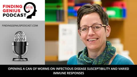 Opening a Can of Worms on Infectious Disease Susceptibility and Varied Immune Responses