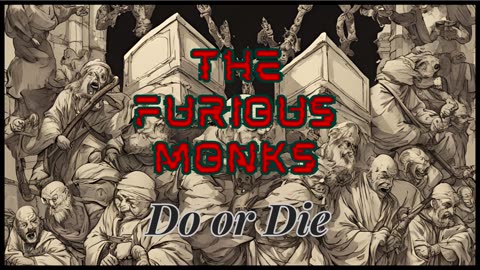 The Furious Monks - Do or Die