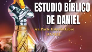3ra.Parte Estudio Libro Daniel_ Doctor: Armando Alducín