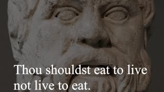 Socrates Quote - Thou shouldst eat to live not live to eat...