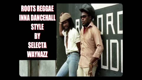 Roots Reggae Inna Dancehall Style