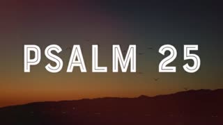 'Dedicated2Jesus' Daily Devotional -- Psalm 25 "Learning to Wait"