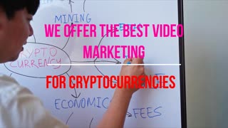We offer the Best Video Marketing for Cryptocurrencies